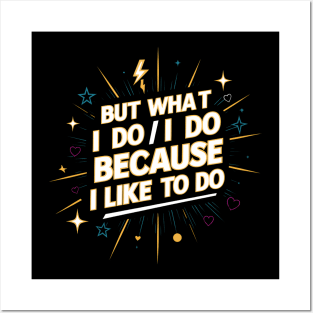 But what I do I do because I like to do - Anthony Burgess Quote Posters and Art